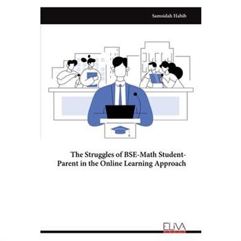 The Struggles of BSE-Math Student-Parent in the Online Learning Approach