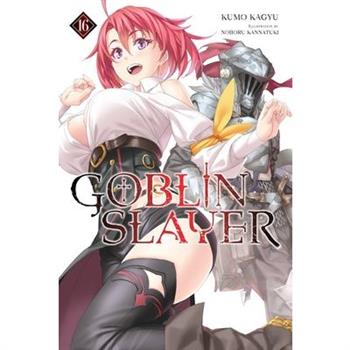 Goblin Slayer, Vol. 16 (Light Novel)