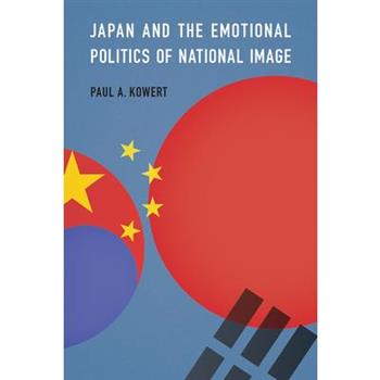 Japan and the Emotional Politics of National Image