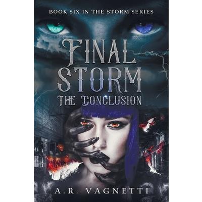 Final Storm... The Conclusion