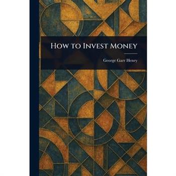 How to Invest Money How to Invest Money