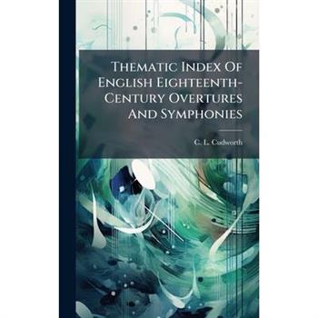 Thematic Index Of English Eighteenth-Century Overtures And Symphonies