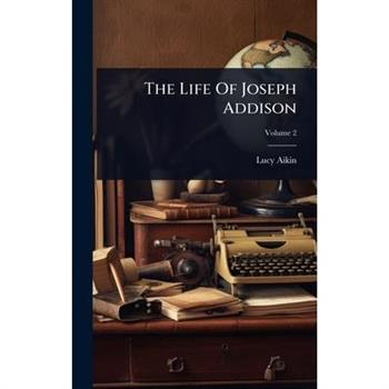The Life Of Joseph Addison