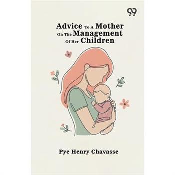 Advice To A Mother On The Management Of Her Children