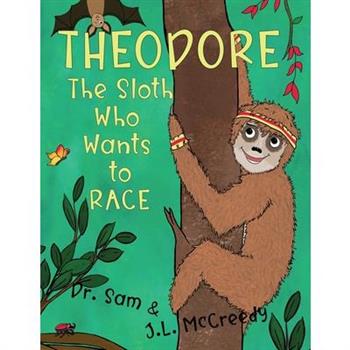 Theodore, The Sloth Who Wants to Race