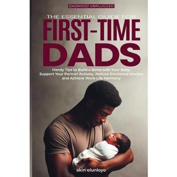 The Essential Guide for First-Time Dads