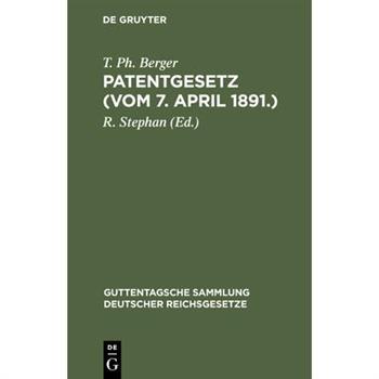 Patentgesetz (Vom 7. April 1891.)