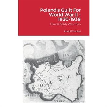 Poland's Guilt for World War II 1920-1939