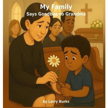 My Family Says Goodbye to Grandma