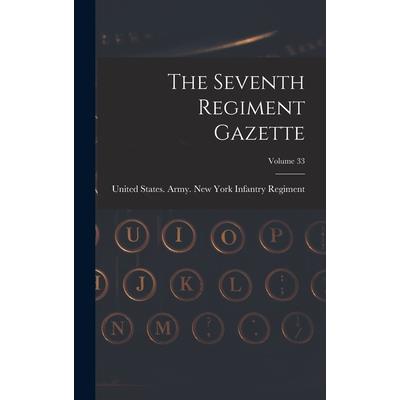 The Seventh Regiment Gazette; Volume 33