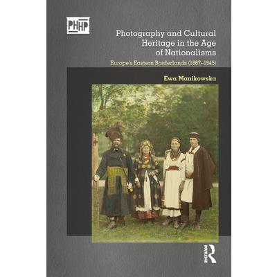Photography and Cultural Heritage in the Age of Nationalisms