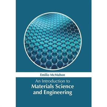 An Introduction to Materials Science and Engineering