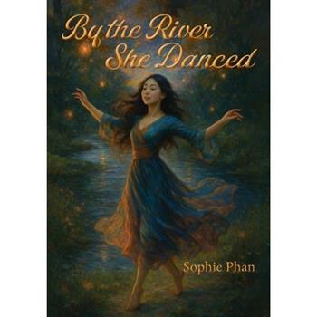 By the River She Danced