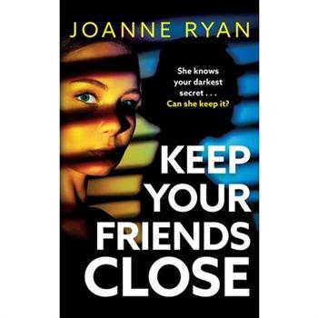 Keep Your Friends Close