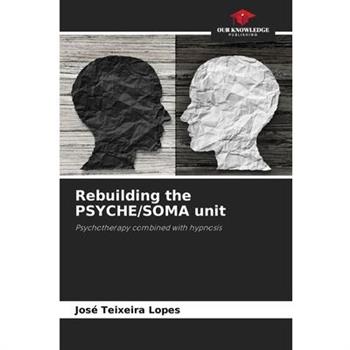 Rebuilding the PSYCHE/SOMA unit