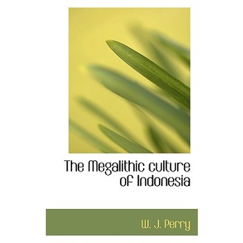 The Megalithic Culture of Indonesia