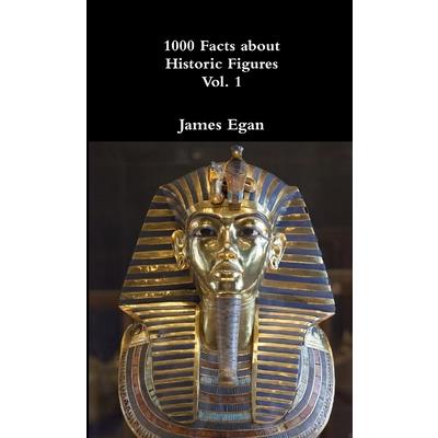 1000 Facts about Historic Figures Vol. 1