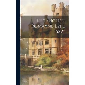 The English Romayne Lyfe 1582*