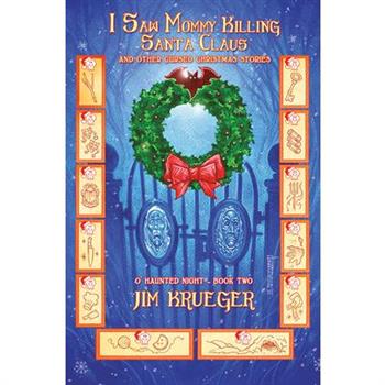 I Saw Mommy Killing Santa Clause and Other Cursed Christmas Stories