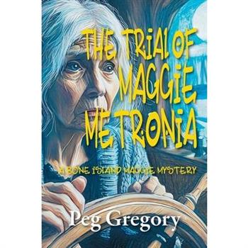 The Trial of Maggie Metronia