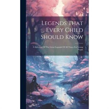 Legends That Every Child Should Know