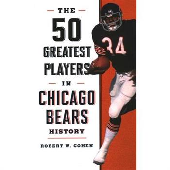 The 50 Greatest Players in Chicago Bears History