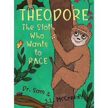 Theodore, The Sloth Who Wants To Race