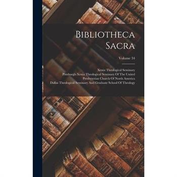 Bibliotheca Sacra; Volume 34