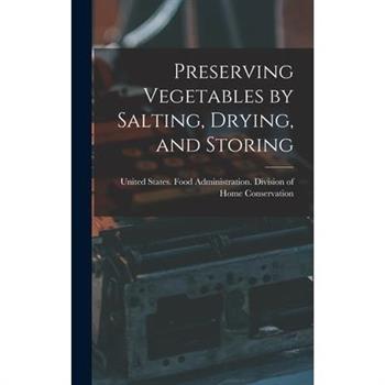 Preserving Vegetables by Salting, Drying, and Storing