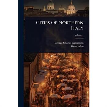 Cities Of Northern Italy