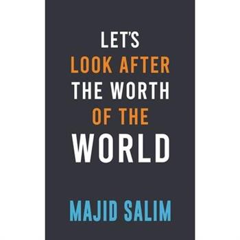 Let's Look After the Worth of the World