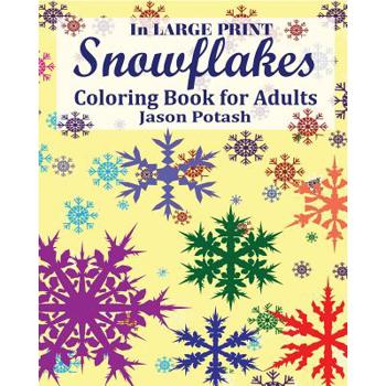 Snowflakes Coloring Book for Adults ( In Large Print )