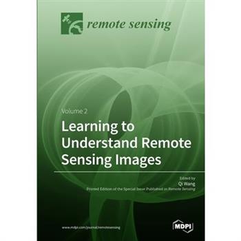 Learning to Understand Remote Sensing Images