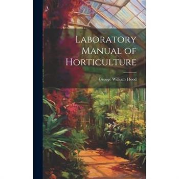 Laboratory Manual of Horticulture