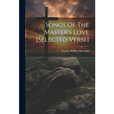 Songs Of The Master’s Love [selected Verse]