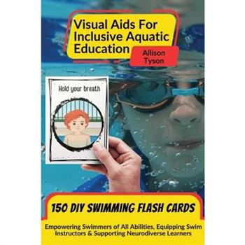 Visual Aids For Inclusive Aquatic Education 100+ Swimming Flash Cards