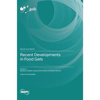 Recent Developments in Food Gels