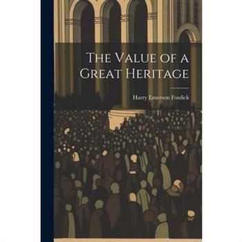 The Value of a Great Heritage