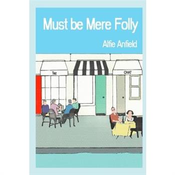 Must Be Mere Folly