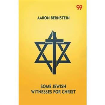 Some Jewish Witnesses For Christ