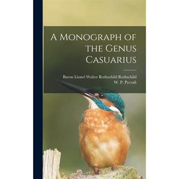 A Monograph of the Genus Casuarius