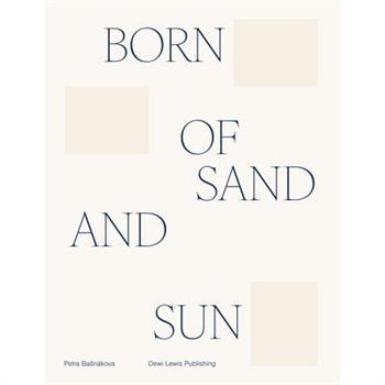 Born of Sand and Sun