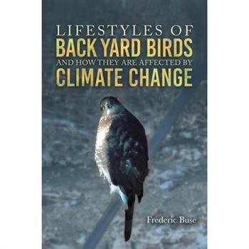 Lifestyles of Back Yard Birds and How They Are Affected by Climate Change