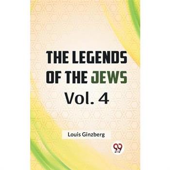 The Legends Of The Jews Vol. 4