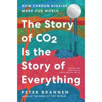 The Story of CO2 Is the Story of Everything