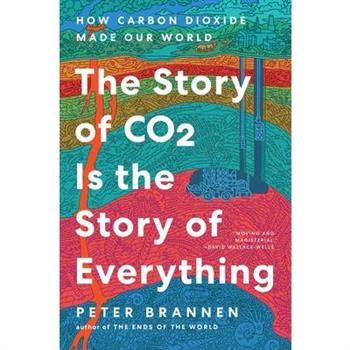 The Story of CO2 Is the Story of Everything