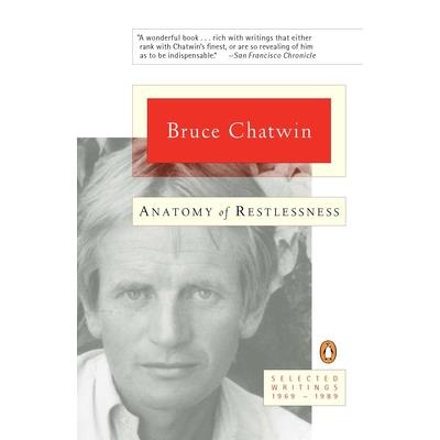 Anatomy of Restlessness: Selected Writings 1969-1989