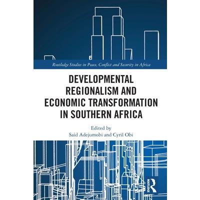 Developmental Regionalism and Economic Transformation in Southern Africa