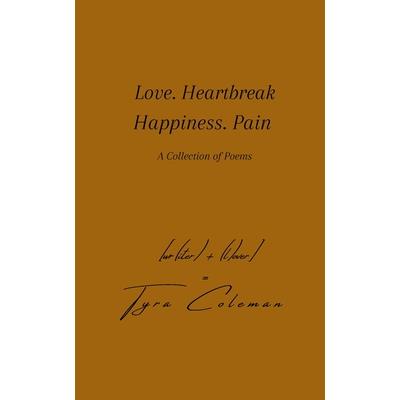 Love. Heartbreak. Happiness. Pain