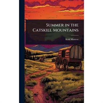Summer in the Catskill Mountains